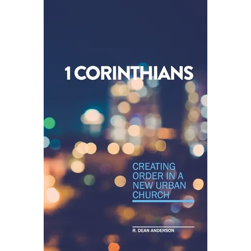 1 Corinthians - Creating order in a new urban church