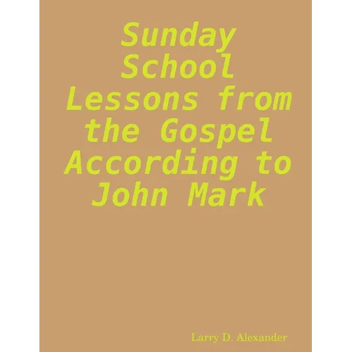 Sunday school lessons from the Gospel according to John Mark