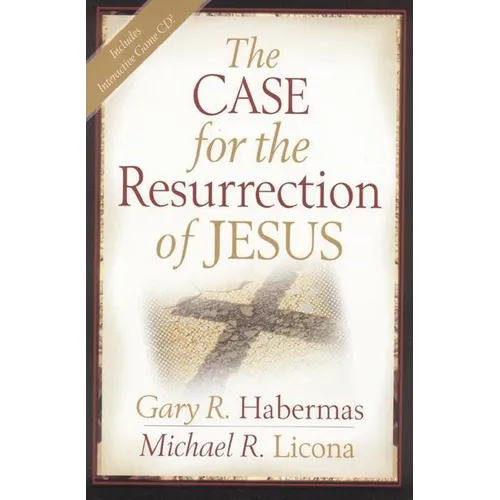 The Case for the Resurrection of Jesus