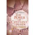 The Power of Covenant Prayer