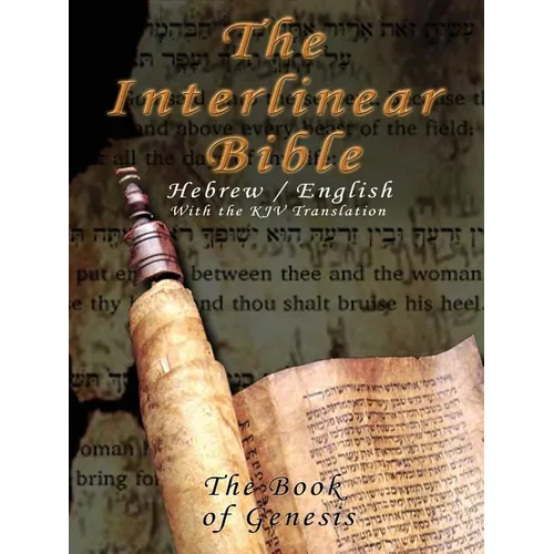 Interlinear Bible; The Book of Genesis-PR-Hebrew/English-FL/KJV