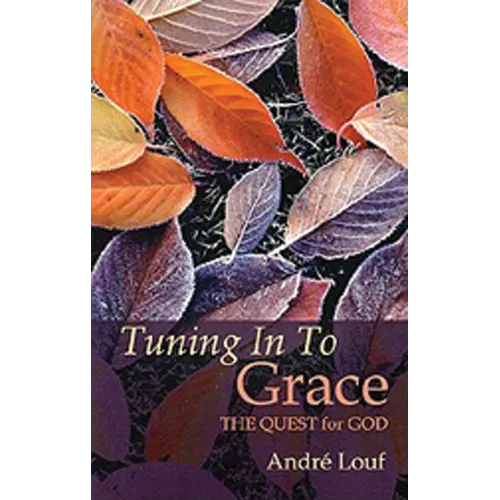 Tuning in to Grace: The Quest for God Volume 129