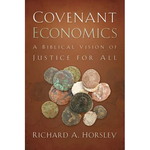 Covenant Economics: A Biblical Vision of Justice for All