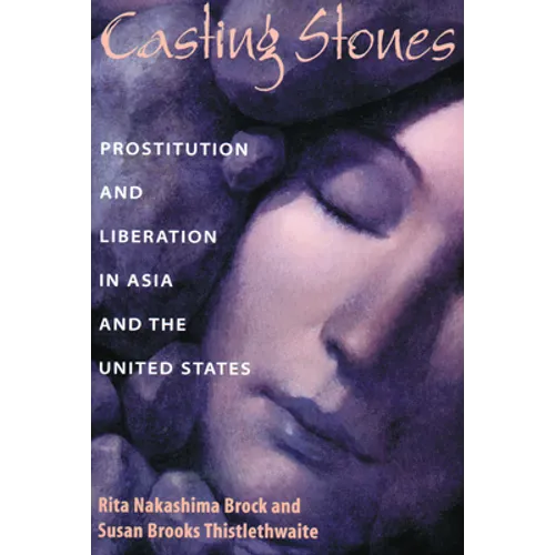 Casting Stones: Prostitution and Liberation in Asia and the United States