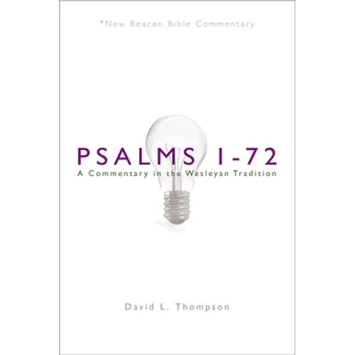 Nbbc, Psalms 1-72: A Commentary in the Wesleyan Tradition
