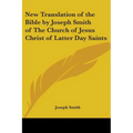 New Translation of the Bible by Joseph Smith of The Church of Jesus Christ of Latter Day Saints