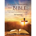 Journey Through the Bible: Lesson Plans to Teach and Study the Bible Chapter by Chapter Old Testament