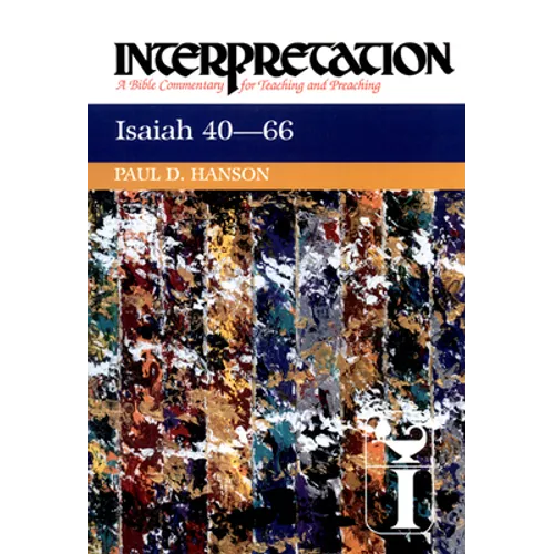 Isaiah 40-66: Interpretation: A Bible Commentary for Teaching and Preaching