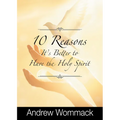 10 Reasons It's Better to Have the Holy Spirit