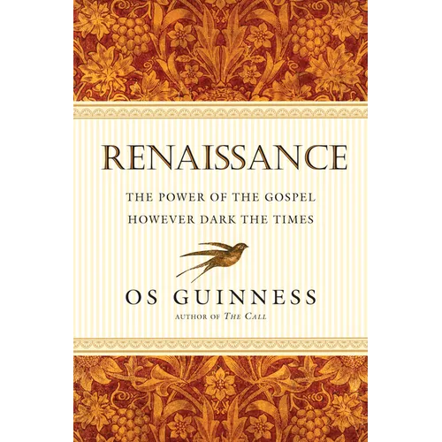 Renaissance: The Power of the Gospel However Dark the Times