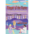 Keeper of the Flame: The Story of Mary Magdalen
