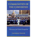 Communities of the Converted: Ukrainians and Global Evangelism