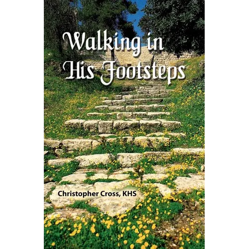 Walking In His Footsteps