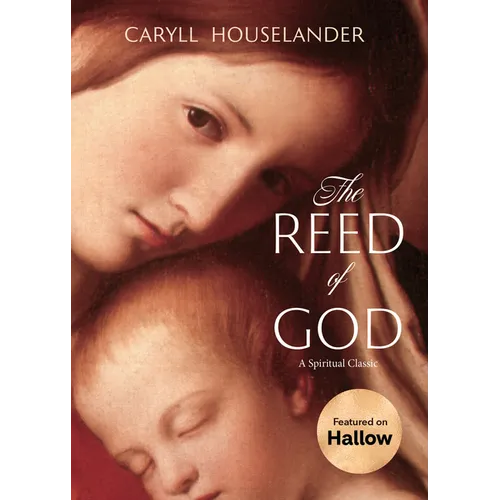 The Reed of God: A New Edition of a Spiritual Classic
