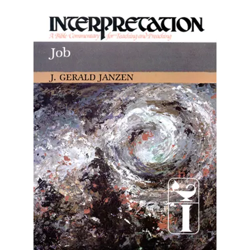 Job: Interpretation: A Bible Commentary for Teaching and Preaching