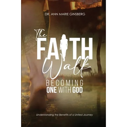 The Faith Walk: Becoming One With God