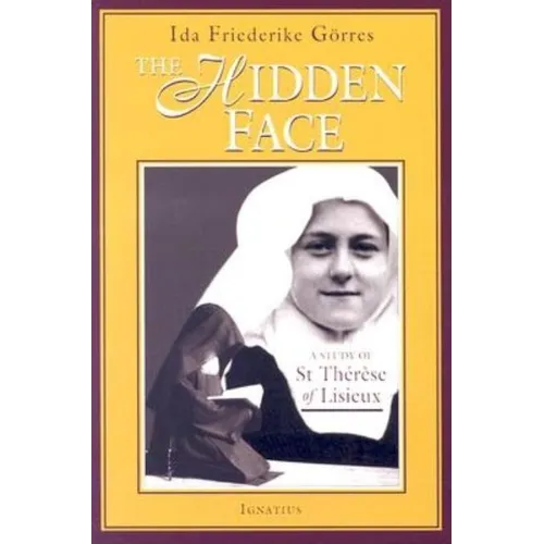 The Hidden Face: A Study of St. Therese of Lisieux