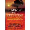 Removing the Veil of Deception: How to Recognize Lying Signs, False Wonders and Seducing Spirits