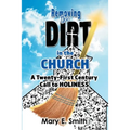 Removing the Dirt in the Church: A Twenty-First Century Call to Holiness