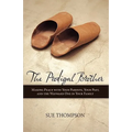 The Prodigal Brother: Making Peace with Your Parents, Your Past, and the Wayward One in Your Family