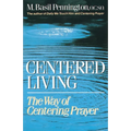 Centered Living: The Way of Centering Prayer