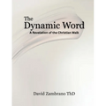 The Dynamic Word: A Revelation of the Christian walk