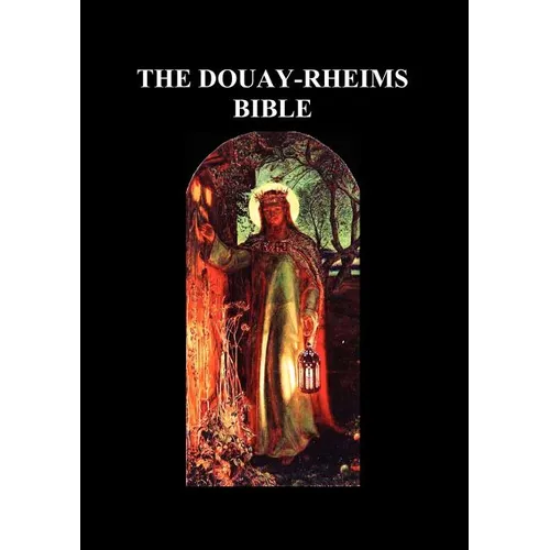 Douay-Rheims Bible: (complete with notes)