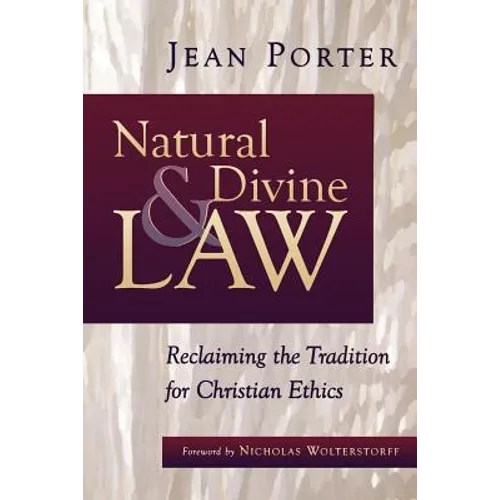 Natural and Divine Law: Reclaiming the Tradition for Christian Ethics