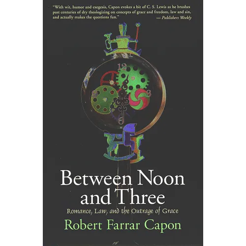 Between Noon and Three: Romance, Law, and the Outrage of Grace
