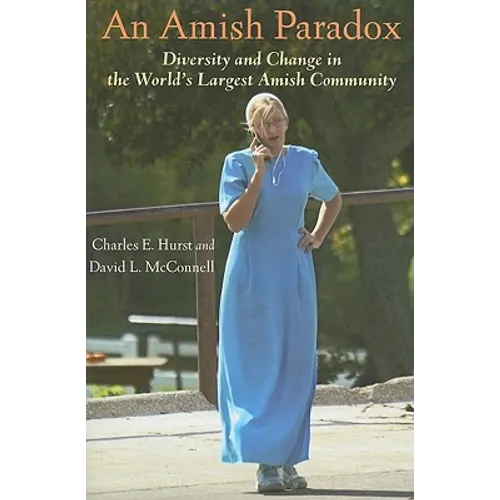 An Amish Paradox: Diversity & Change in the World's Largest Amish Community