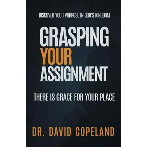 Grasping Your Assignment: There is Grace for Your Place