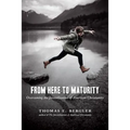 From Here to Maturity: Overcoming the Juvenilization of American Christianity