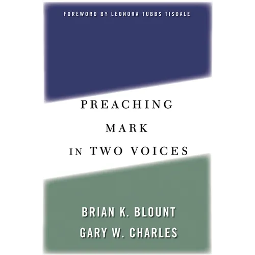 Preaching Mark in Two Voices