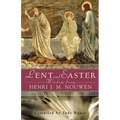 Lent and Easter Wisdom from Henri J. M. Nouwen: Daily Scripture and Prayers Together with Nouwen's Own Words