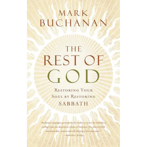 The Rest of God: Restoring Your Soul by Restoring Sabbath