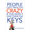 People Can't Drive You Crazy If You Don't Give Them the Keys