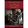 For the Cause of the Son of God: The Missionary Significance of the Belgic Confession