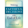 Making Faithful Decisions at the End of Life
