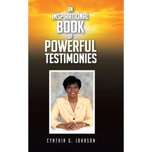 An Inspirational Book of Powerful Testimonies