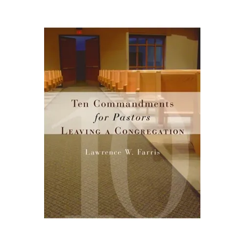 Ten Commandments for Pastors Leaving a Congregation