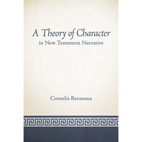 A Theory of Character in New Testament Narrative