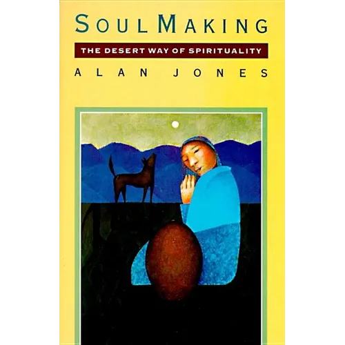 Soul Making: The Desert Way of Spirituality