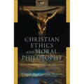 Christian Ethics and Moral Philosophy: An Introduction to Issues and Approaches