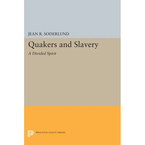 Quakers and Slavery: A Divided Spirit