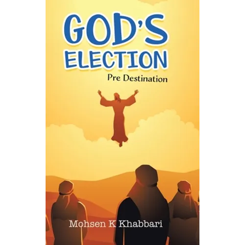 God's Election: Pre Destination