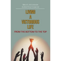 Living a Victorious Life: From the Bottom to the Top