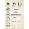 Problems of the Muhammadans: A Wake-Up Call