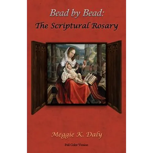 Bead by Bead: The Scriptural Rosary (Color Version)