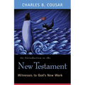 An Introduction to the New Testament: Witnesses to God's New Work