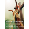 Triune Atonement: Christ's Healing for Sinners, Victims, and the Whole Creation